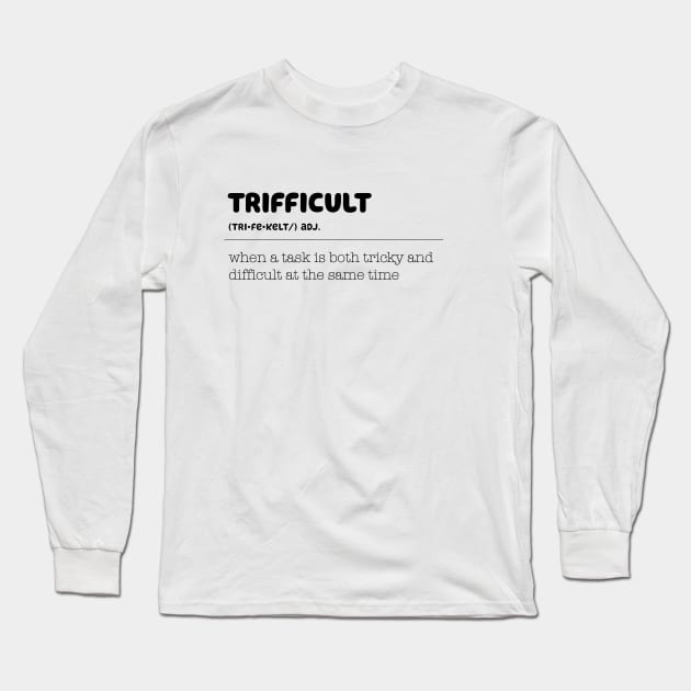 This is Trifficult Long Sleeve T-Shirt by Peebs